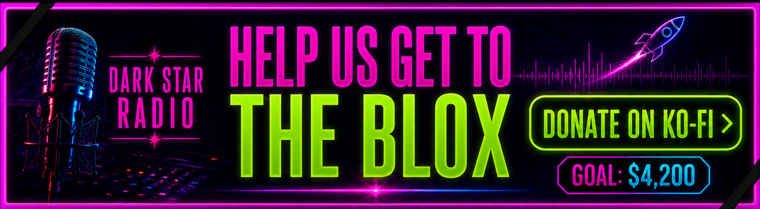 Neon Dark Star Radio fundraiser banner reading “Help Us Get to The Blox,” with a microphone, rocket, $4,200 goal, and Donate on Ko-fi button.